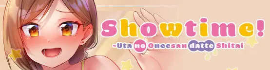 Showtime!: Uta no Oneesan datte Shitai