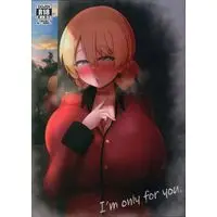[Hentai] Doujinshi - GIRLS-und-PANZER (「ガールズ&パンツァー」 I'm only for you.) / くりっとりっぷ